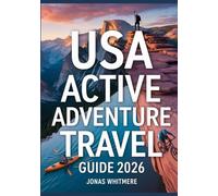 USA Active Adventure Travel Guide 2026: Hiking, Cycling, Routes, Maps & Outdoor Experiences