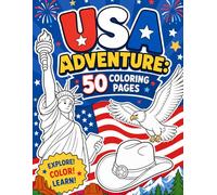 USA Adventure Coloring Book for Kids: 50 Fun Coloring Pages of American Landmarks, Animals, Food, and Symbols | Educational Gift for Ages: ... States of America - Perfect for Preschoolers.