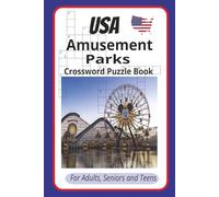 USA Amusement Parks Crossword Puzzle Book: Crossword Puzzles with Easy to Read Print about USA Amusement Parks, Themed Parks and Roller Coasters and ... for Vacations, Holidays and Relaxation