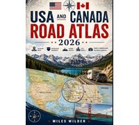 USA and Canada Road Atlas 2026: Detailed Maps, Interstate Highways, Scenic Routes, City Insets and Travel Planning Guide for North America