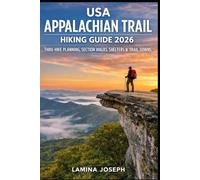 USA APPALACHIAN TRAIL HIKING GUIDE 2026: THRU-HIKE PLANNING, SECTION WALKS, SHELTERS & TRAIL TOWNS: 63 (BEYOND THE SUMMIT)