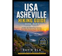 USA Asheville Hiking Guide 2026-2027: Trail Maps, Blue Ridge Parkway Adventures, Great Smoky Mountains Day Hikes, Waterfalls, Scenic Walks & Essential Outdoor Travel Tips