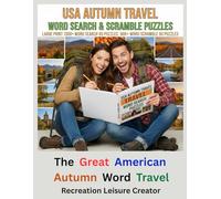 USA Autumn Travel Word Search & Scramble Puzzles Large Print 1300+ Word Search 85 Puzzles 900+ Word Scramble 80 Puzzles: Suitable for Teens, Adults and Kids With Adult Guidance.