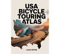 USA Bicycle Touring Atlas: Maps and Routes for Cycling Across America