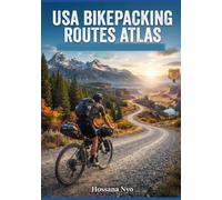 USA Bikepacking Routes Atlas: Gravel Paths, Maps & Multi-Day Adventures