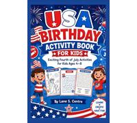 USA BIRTHDAY ACTIVITY BOOK FOR KIDS: Exciting Fourth of July Activities for Kids Ages 4-8