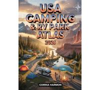 USA Camping & RV Park Atlas 2026: 1,500+ Verified Campgrounds, RV Sites, Scenic Locations, Maps, Amenities, and Insider Travel Tips Across All 50 States