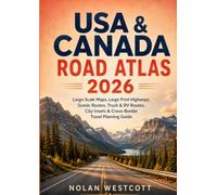 USA & Canada Road Atlas 2026: Large-Scale Maps, Large Print Highways, Scenic Routes, Truck & RV Routes, City Insets & Cross-Border Travel Planning Guide