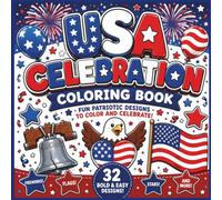 USA Celebration Coloring Book for Kids, Teens & Adults: A Fun Patriotic Coloring Book Featuring Independence Day, Memorial Day, Veterans Day