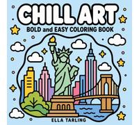USA Chill Art Coloring Book: 40 Bold and Easy American Landmarks, Nature and Travel Coloring Pages for Kids, Teens and Adults