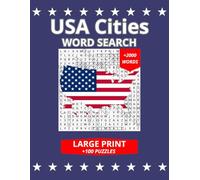 USA CITIES WORD SEARCH LARGE PRINT: OVER 100 PUZZLES (2 PER STATE) WITH MORE THAN 2000 CITIES, IDEAL FOR SENIORS, ADULTS AND TEENS