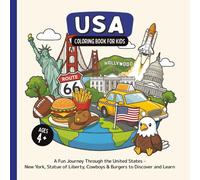 USA Coloring Book for Kids Ages 4+: A Fun Journey Through the United States - New York, Statue of Liberty, Cowboys & Burgers to Discover and Learn (Country Coloring Books for Kids)