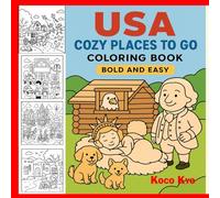 USA Cozy Places to Go Coloring Book: Bold and Easy: A Relaxing Coloring Journey Through America’s Most Charming Spots