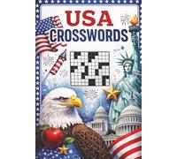 USA Crossword Puzzle Book: 100+ USA Crossword Puzzles for Teens and Adults - Engaging and Educational Clue-Based Games About States, Cities, Landmarks, History & American Culture | With Solutions