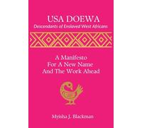 USA DOEWA Descendants of Enslaved West Africans: A Manifesto For A New Name And The Work Ahead
