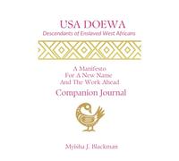 USA DOEWA - Descendants of Enslaved West Africans: A Manifesto For A New Name And The Work Ahead - Companion Journal