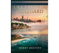 USA Eastern Seaboard Travel Atlas: Coastal Routes & Maps: Scenic Driving Routes, Travel Maps, and Planning Resources for Coastal Adventures