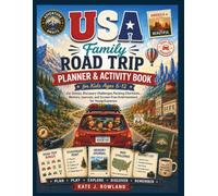 USA Family ROAD TRIP PLANNER & ACTIVITY BOOK for Kids Ages 6-12: Car Games, Discovery Challenges, Packing Checklists, Memory Journals, and Screen-Free Entertainment for Young Explorers