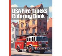 USA Fire Trucks Coloring Book XXL: Discover the Fascinating World of American Fire Trucks - A Coloring Book with Over 50 Realistic Images