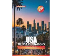 USA Guida di viaggio 2026: Parchi nazionali, città iconiche e attrazioni in tutta l'America