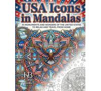 USA Icons in Mandalas: Adult Coloring Book: 35 Monuments and Wonders of the United States to Relax and Travel from Home