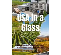 USA in a Glass: A Deep Dive into the Grape Varieties That Dominate American Winemaking (Wines of the World: United States)