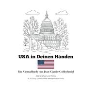 USA in Deinen Händen: Ein Ausmalbuch von Jean-Claude Goldschmid (Die Welt in Deinen Händen - Goldschmids Ausmalbücher)