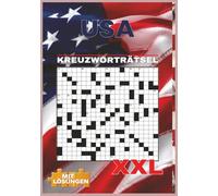 USA Kreuzworträtsel XXL - 100+ Rätsel für Erwachsene und Quiz-Fans: Von einfachen bis extrem schwierigen Kreuzworträtseln über die USA: Staaten, ... - perfekt für Gehirnjogging und Rätselspaß