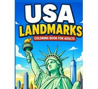 USA Landmarks Coloring Book for Adults: Iconic American Monuments, Skylines, and Landscapes from Coast to Coast