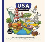 USA Malbuch für Kinder ab 4 Jahren: Eine bunte Entdeckungsreise durch die USA - New York, Freiheitsstatue, Cowboys & Burger spielerisch kennenlernen (Länder entdecken - Malbücher für Kinder)
