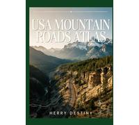USA Mountain Roads Atlas: Discover Rocky Mountain, Sierra Nevada, and Appalachian Scenic Routes with Maps and Travel Guidance
