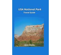 USA National Park Travel Guide 2025: Explore the Best National Parks Across America (Scenic Escapes Travel Guides 2025)