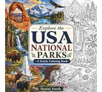 USA National Parks Coloring Book: Explore America's Natural Wonders, DMost Beautiful Landscapes, Wildlife, Mountains, Forests & Waterfalls