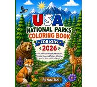 USA NATIONAL PARKS COLORING BOOK FOR KIDS 2026: Fun American Wildlife, Mountains, Forests, Canyons & Nature Adventure Pages for Boys and Girls Ages 4-10 (Little Dreamers Coloring World)