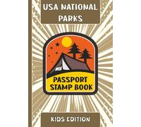 USA National Parks Passport Stamp Book Kids Edition: Explore All 63 US National Parks with this Fun Travel Journal