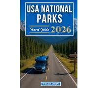 USA National Parks Travel Guide 2026: The Essential Pocket Guide to Exploring America’s National Parks With Confidence
