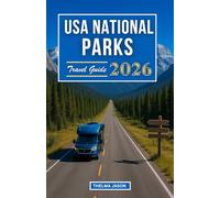 USA National Parks Travel Guide 2026: The Essential Pocket Guide to Exploring America’s National Parks With Confidence