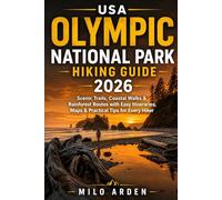 USA OLYMPIC NATIONAL PARK HIKING GUIDE 2026: Scenic Trails, Coastal Walks & Rainforest Routes with Easy Itineraries, Maps & Practical Tips for Every Hiker: 10 (THE PATHFINDER TRAILS SERIES)