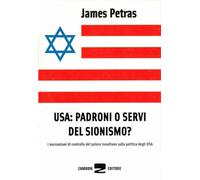 USA: padroni o servi del sionismo? I meccanismi di controllo del potere israeliano sulla politica degli USA