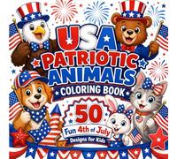 USA Patriotic Animals Coloring Book for Kids: 50 Fun 4th of July Cartoon Animals Celebrating USA / Easy Coloring Pages for Kids Ages 4-8