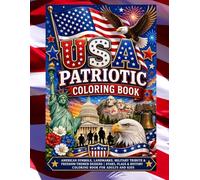 USA Patriotic Coloring Book: American Symbols, Landmarks, Military Tribute & Freedom-Themed Designs | Stars, Flags & History Coloring Book for Adults and Kids