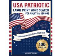 USA Patriotic Large Print Word Search for Adults & Seniors: 100 Puzzles Celebrating the 4th of July & America's 250th Anniversary (1776-2026) | Big Print Word Find with Solutions