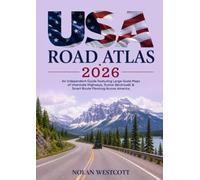 USA Road Atlas 2026: An Independent Guide Featuring Large-Scale Maps of Interstate Highways, Scenic Backroads & Smart Route Planning Across America