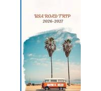 USA ROAD TRIP 2026-2027: The Ultimate Guide to Scenic Routes, National Parks, Hidden Gems, Budget Travel, and Unforgettable Adventures Across America