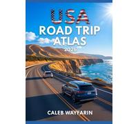USA Road Trip Atlas 2026: Maps, Scenic Routes, National Parks and Practical Planning Tools for the Ultimate American Adventure
