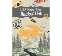 USA Road Trip Bucket List: Planner and Journal for the Adventures Across the United States