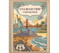 USA Road Trip Coloring Book: 50 Vintage-Inspired Illustrations of National Parks, Route 66, Iconic Cities, Scenic Landscapes and Hidden Gems (Travel, Journeys & Escapes)