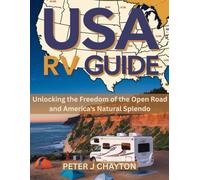 USA RV GUIDE (Full-color guide): Unlocking the Freedom of the Open Road and America's Natural Splendor.
