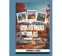 USA RV ROAD ATLAS 2025-2026: Explore Scenic Drives, Campgrounds, National Parks & Off-the-Beaten-Path Treasures in Every U.S. State