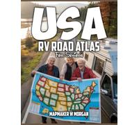 USA RV Road Atlas 2026 - Seniors: A complete senior friendly guide to road trips, scenic drives, campgrounds, and hidden Treasures across the United States for every traveler